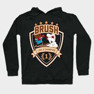 Brush Like A Champion, Dental Win Everyday Hoodie